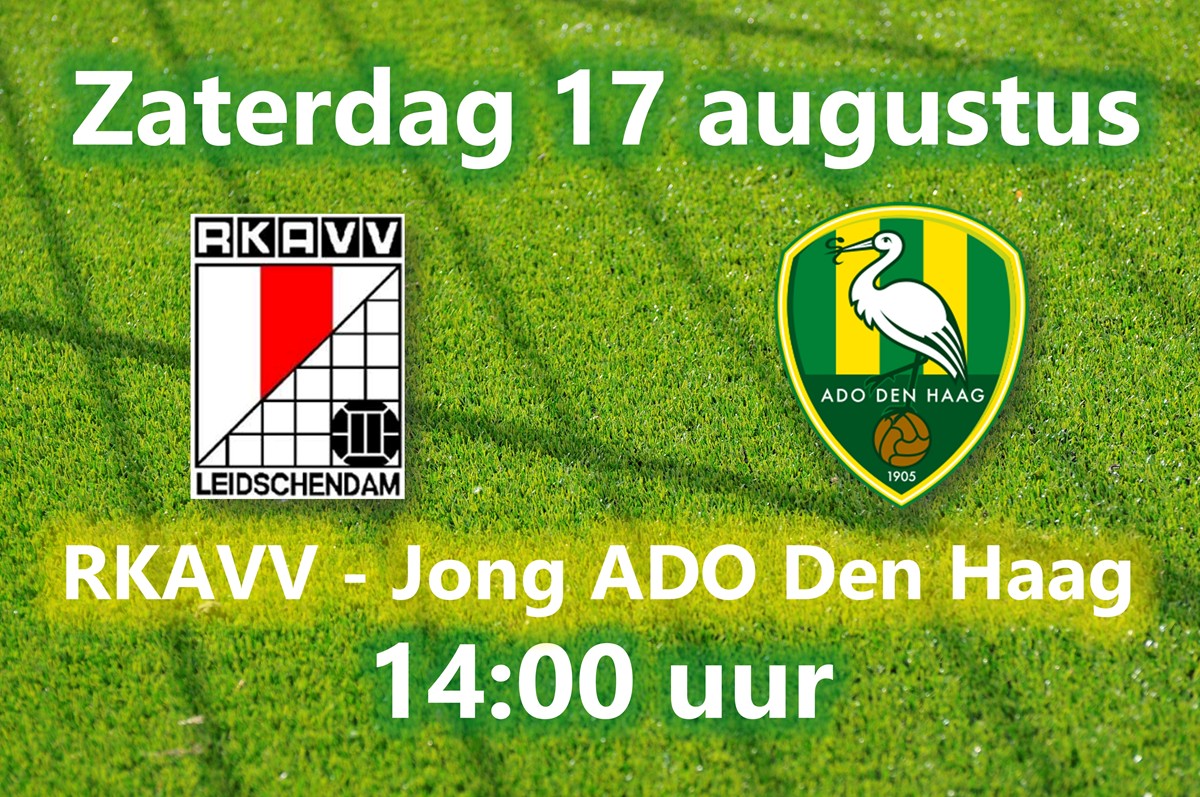 Zaterdag 17 augustus 14:00u RKAVV-Jong ADO Den Haag
